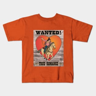Wanted! True Romance! Kids T-Shirt